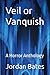 Veil or Vanquish: A Horror ...