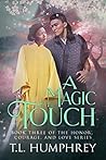 A Magic Touch (The Honor, Courage, and Love Series Book 3)