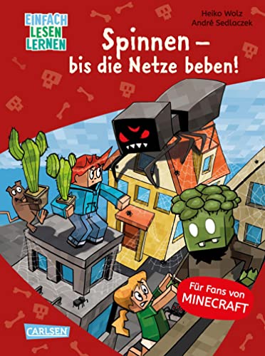 Minecraft 8: Spinnen – bis die Netze beben!: Einfach Lesen Lernen | Erstlesebuch für Jungen und Mädchen der 1. Klasse mit vielen Bildern und Leseurkunde – 3. Lesestufe (German Edition)