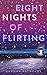Eight Nights of Flirting