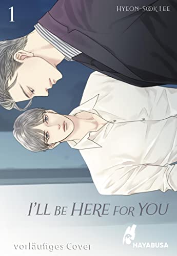 I'll Be Here For You 1: Leidenschaftliches Boys-Love-Liebesdrama ab 18 – Der Webtoon-Hit aus Korea! Komplett in Farbe! (German Edition)