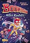 Bookmän: Alles Konfetti: Witzige Abenteuerreihe um einen Superhelden der Extraklasse für Jungs und Mädchen ab 7 | Nominiert für den Deutschen Kinderbuchpreis 2024 (German Edition)