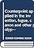 Counterpoint applied in the invention, fugue, canon and other polyphonic forms;: An exhaustive treatise on the structural and formal details of the ... use of general and special students of music,