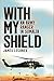 With My Shield: The Experiences of an Army Ranger in Somalia