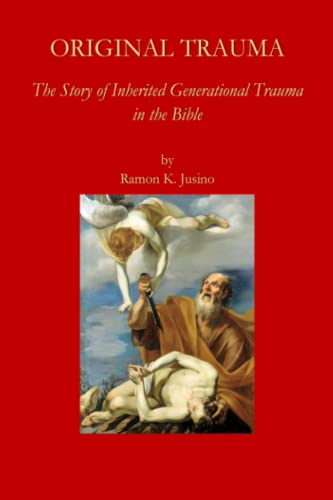 Original Trauma: The Story of Inherited Generational Trauma in the Bible (Paperback)