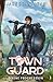 Town Guard: A LitRPG Adventure (Divine Progression)