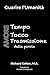 Guarire l’umanità : Tempo, Tocco, Trasmissione della parola (Italian Edition)