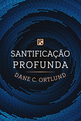 Santificação profunda (Portuguese Edition)