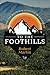 To The Foothills: Living th...