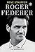 Roger Federer: The Biography