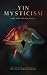 Yin Mysticism: and the Vesi...