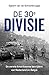 De 30e divisie: De eerste Amerikaanse bevrijders van Nederland en België (Dutch Edition)