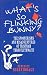 What's So Flinking Bunny?: ...