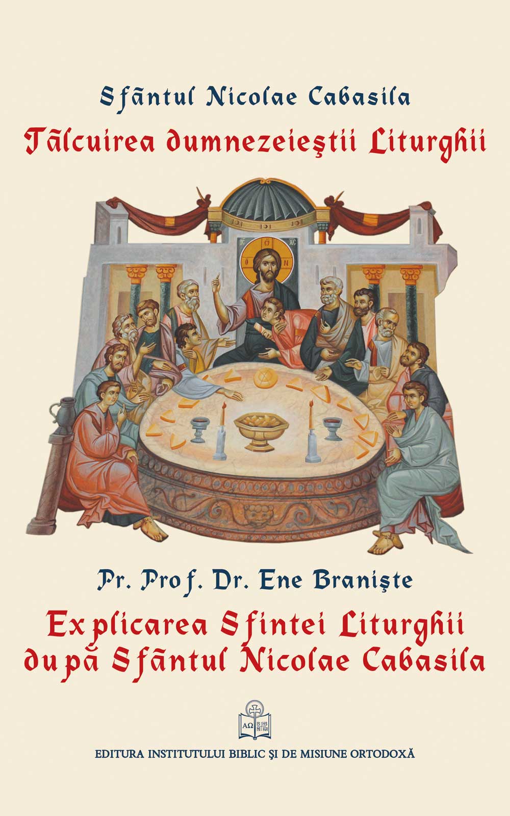 Tâlcuirea Dumnezeieștii Liturghii: Explicarea Sfintei Liturghii după Sfântul Nicolae Cabasila
