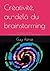 Créativité, au-delà du brai...