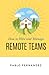 How to Hire and Manage Remote Teams