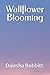 Wallflower Blooming