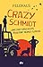 Crazy Schmidt … und der krasseste Roadtrip meines Lebens