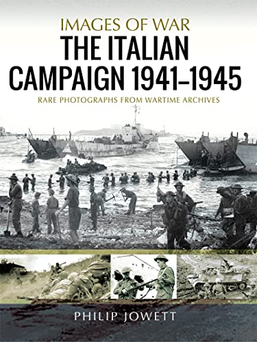 The Italian Campaign, 1943–1945 (Images of War)