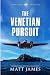 The Venetian Pursuit: An Ar...