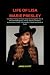 LIFE OF LISA MARIE PRESLEY:...