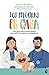 Dos pediatras en casa: Una guía sobre salud infantil para salir de dudas y no desesperar