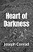 Heart of Darkness: The 1899 Literary Novella Classic (Annotated)