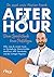 After Hour – deine Sprechstunde beim Proktologen: Alles, was du wissen musst, zu Verstopfung, Hämorrhoiden, Analfissur, HPV, Darmkrebs und der ... Vorwort von Volker Wittkamp (German Edition)