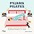 Pyjama-Pilates: Dehnen, straffen, kräftigen: 40 einfache Übungen für zu Hause (German Edition)