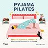 Pyjama-Pilates: Dehnen, straffen, kräftigen: 40 einfache Übungen für zu Hause (German Edition)