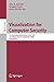 Visualization for Computer Security by John R. Goodall