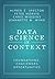 Data Science in Context: Foundations, Challenges, Opportunities - 2022, New Edition, Paperback