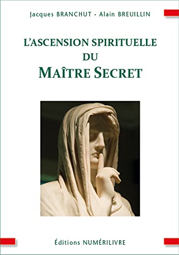 L'ascension spirituelle du Maître Secret (French Edition)