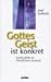 Gottes Geist ist konkret