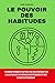 Le pouvoir des habitudes: A...