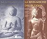 La rivelazione del Buddha. I testi antichi - Il grande veicolo