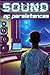 Sound of Persistence's