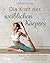 Die Kraft des weiblichen Körpers: Aktiviere mit Yoga und Osteopathie deine natürliche Selbstheilung und wirke Beschwerden gezielt entgegen (German Edition)