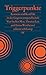Triggerpunkte: Konsens und Konflikt in der Gegenwartsgesellschaft | Warum Gendersternchen und Lastenfahrräder so viele Menschen triggern (German Edition)