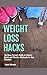 Weight Loss Hacks