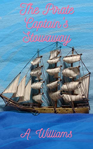 The Pirate Captain's Stowaway : M/M Pirate Romance (Gay Captains)