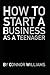 How to start a business as ...
