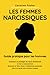 Les femmes narcissiques. Gu...