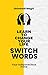 Learn to Change Your Life - Switchwords by N Dhanush