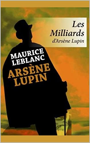 Les Milliards d Arsene Lupin (French Edition)