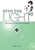 With the Light: Raising an ...