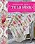 Quilts from the House of Tula Pink: 20 Fabric Projects to Make, Use and Love
