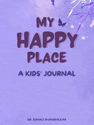 My Happy Place: A Kids' Journal