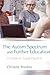 The Autism Spectrum and Further Education: A Guide to Good Practice