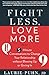 Fight Less, Love More by Laurie Puhn